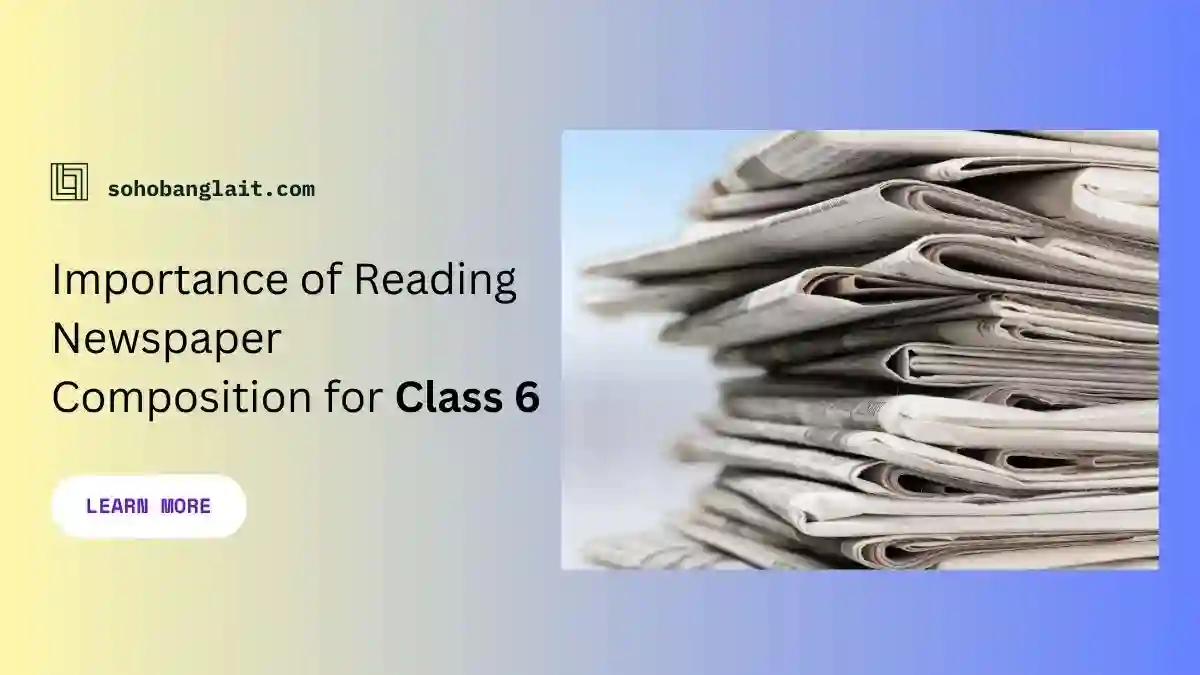 Importance of Reading Newspaper Composition for Class 6