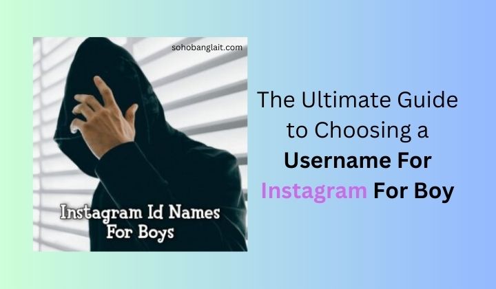 The Ultimate Guide to Choosing a Username For Instagram For Boy