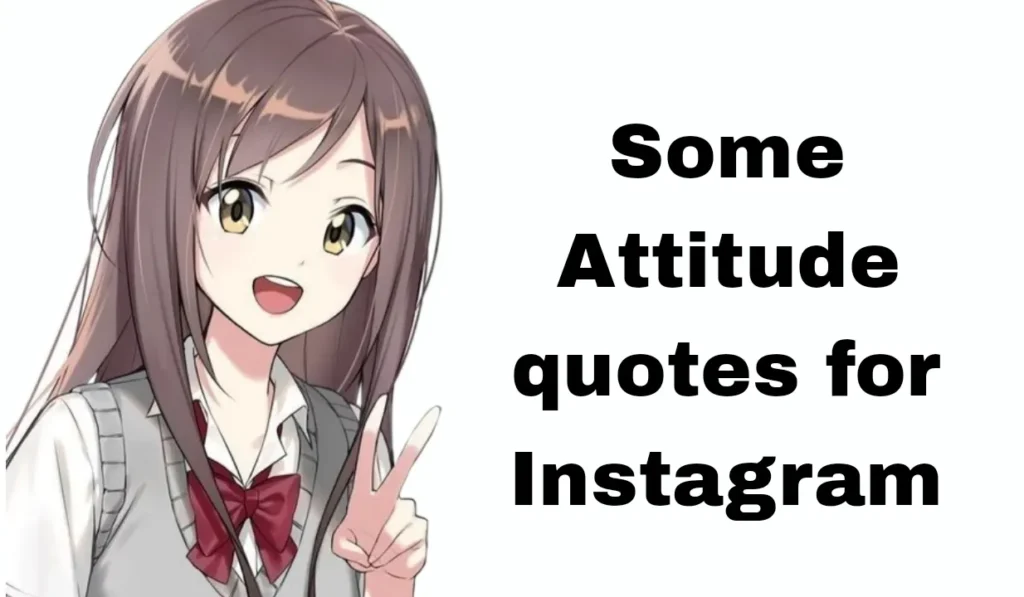 Some Attitude quotes for Instagram